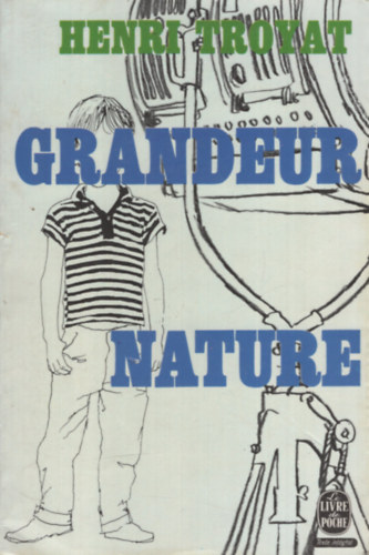 Henri Troyat - Grandeur nature