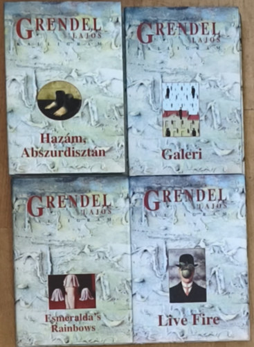 4db Grendel Lajos m�  Haz�m, Abszurdiszt�n, Galeri, Esmeralda's Rainbows, Live fire