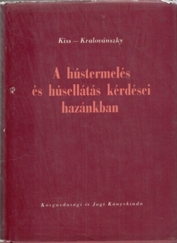 Dr. Kiss Pl; Kralovnszky U. Pl - A hstermels s hsellts krdsei haznkban