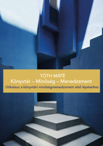 Knyvtr - Minsg - Menedzsment / tikalauz a knyvtri minsgmenedzsment els lpseihez