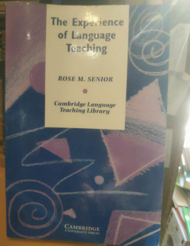 Rose M. Senior - The Experience of Language Teaching (A nyelvtan�t�s tapasztalata)