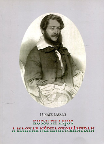Kossuth Lajos a Magyar nphagyomnyban