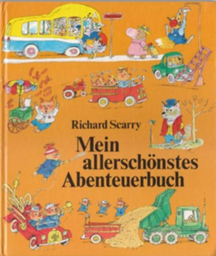 Richard Scarry - Mein allerschönstes Abenteuerbuch