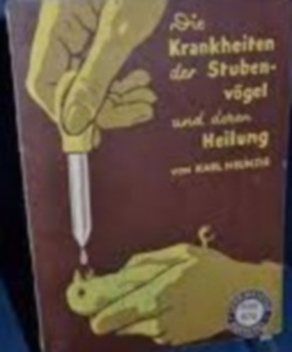 Die Krankheiten der Stubenvgel und deren Heilung