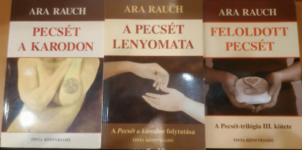 3 db Ara Rauch: Prcs�t a karodon + A pecs�t lenyomata + Feloldott pecs�t