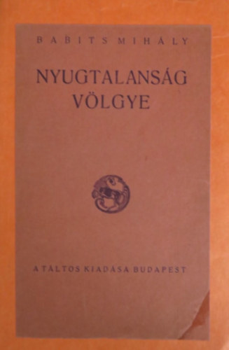 Babits Mihly - Nyugtalansg vlgye (I. kiads)