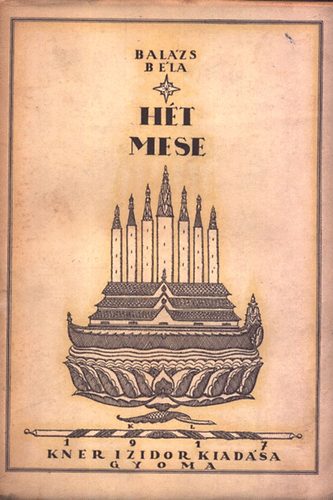 H�t mese Els� kiad�s! A bor�t� �s a k�nyvd�sz�t�s Kozma Lajos munk�ja, k�sz�lt az erd�lyi havasokban 1917. esztend�ben, a nyugalmas t�li sz�ll�son. Nyomatott a kiad� Kner Izidor k�nyvnyomd�j�ban Gyom�n, 1918. esztend�ben. A bo