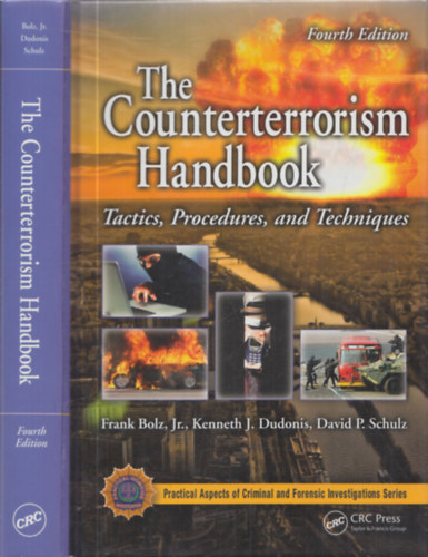 Bolz-Dudonis-Schulz - The Counterterrorism Handbook (Tactics, Procedures, and Techniques)