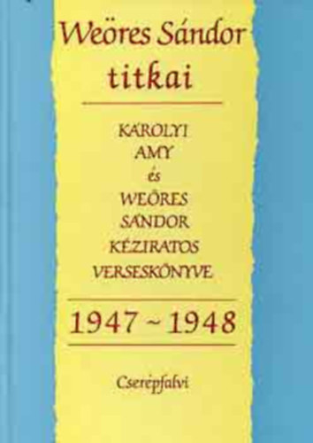 Cserpfalvi Kiad - Weres Sndor titkai 1947-1948