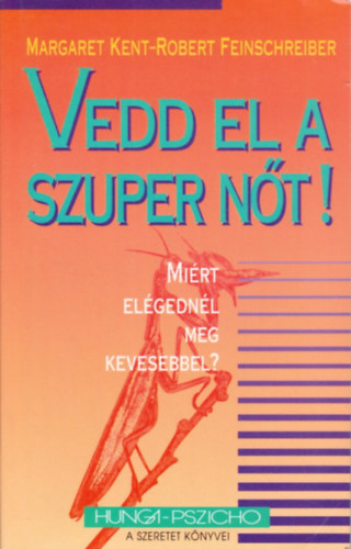 Vedd el a szuper nt! - Mirt elgednl meg kevesebbel?