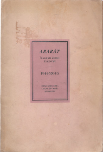 Komls Aladr  (szerk.) - Arart (Magyar Zsid vknyv 1944-5704/5)