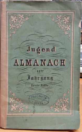 Deutscher Jugend-Almanach : ein Geschenk fr fleiige Kinder (VI. fzet)