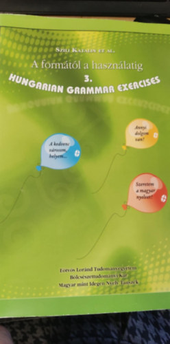 A formtl a hasznlatig - Hungarian grammar excercises 3
