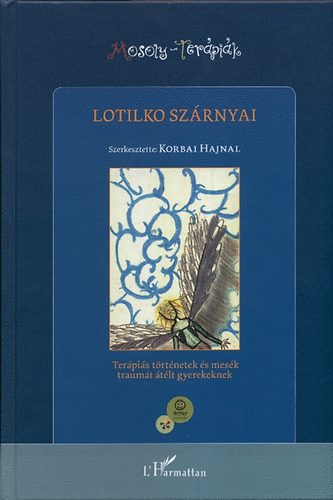 Korbai Hajnal  (szerk.) - Lotilko szrnyai. Terpis trtnetek s mesk traumt tlt gyerekeknek II