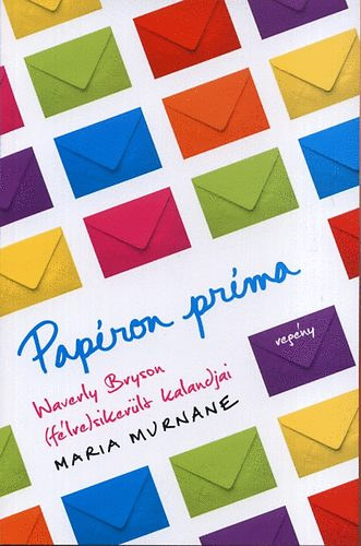 Maria Murnane - papiron prma (szerkesztette Balikn Bognr Mria)