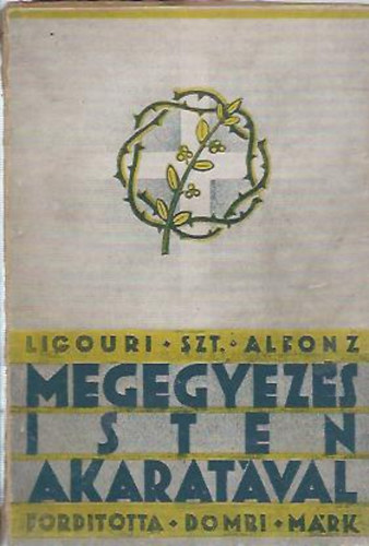 Liguori Szent Alfonz - Megegyezs Isten akaratval