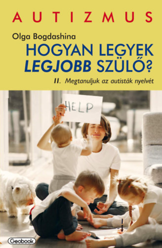 Hogyan legyek legjobb szl? II. Megtanuljuk az autistk nyelvt