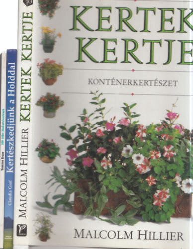 3 db kert�szet: 100 �tlet biokert�szeknek + Kert�szkedj�nk a Holddal + Kertek kertje - Kont�nerkert�szet