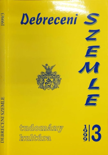 Debreceni szemle 1999/3 - Tudomny, kultra