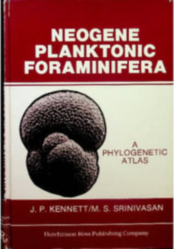 Neogene planktonic foraminifera: A phylogenetic atlas