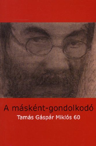 A msknt-gondolkod - Tams Gspr Mikls 60