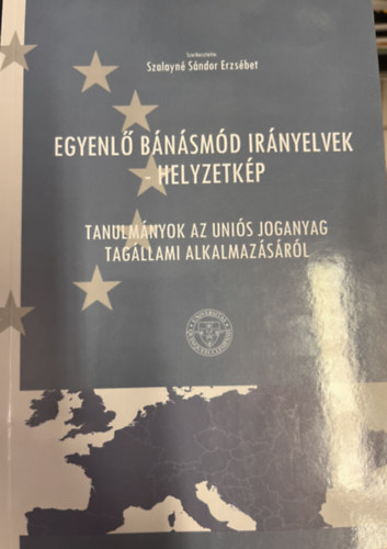 Egyenl� b�n�sm�d ir�nyelvek - Helyzetk�p - Tanulm�nyok az �ni�s joganyag tag�llami alkalmaz�s�r�l