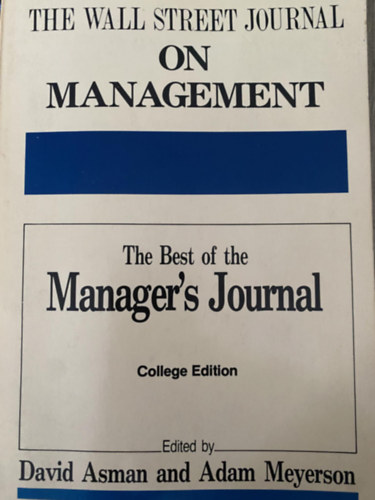 David Asman - Adam Meyerson - The Wall Street journal on management: The best of the manager's journal
