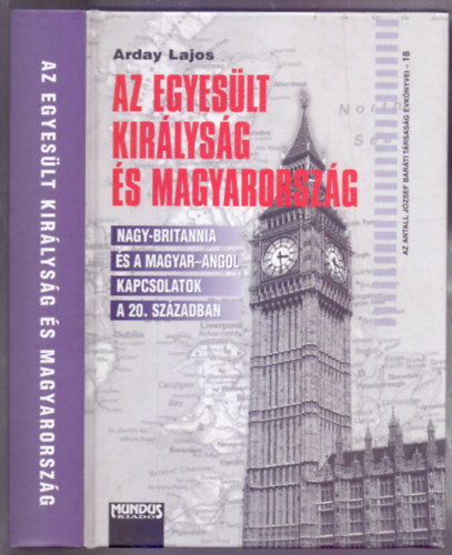 Az Egyes�lt Kir�lys�g �s Magyarorsz�g - Nagy-Britannia �s a magyar-angol kapcsolatok a 20. sz�zadban (Dedik�lt)