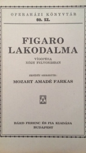 Figaro lakodalma Vgopera ngy felvonsban Operahzi knyvtr 60. szm