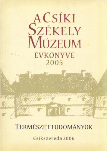 A Cski Szkely Mzeum vknyve 2005 (Termszettudomnyok)
