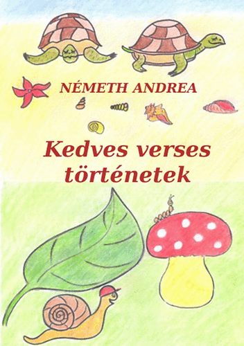 Nmeth Andrea - Kedves verses trtnetek