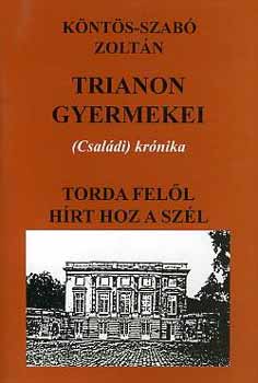 K�nt�s-Szab� Zolt�n - Torda fel�l h�rt hoz a sz�l (Trianon gyermekei 4.)