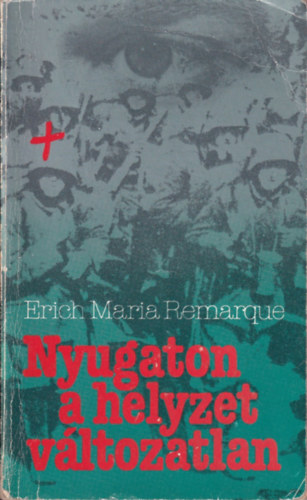 Erich Maria Remarque - Nyugaton a helyzet v�ltozatlan