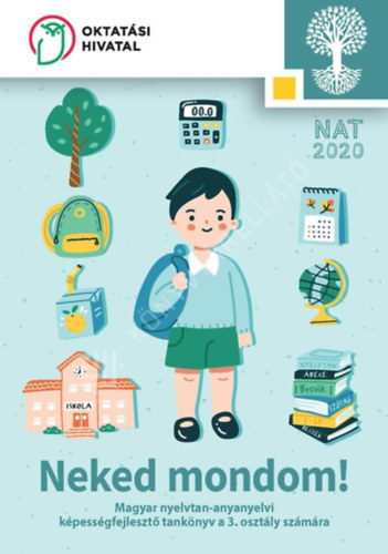 Neked mondom! -  Magyar nyelvtan-anyanyelvi kpessgfejleszt tanknyv a 3. osztly szmra