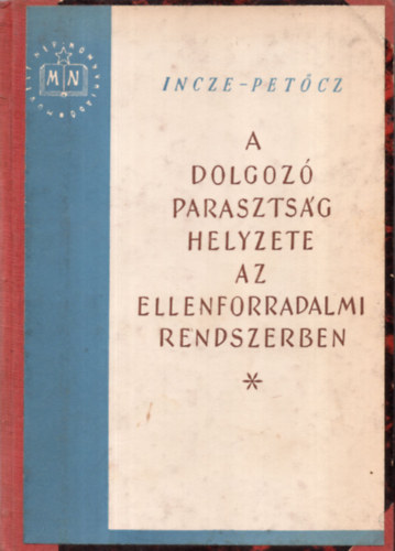 A dolgoz parasztsg helyzete az ellenforradalmi rendszerben