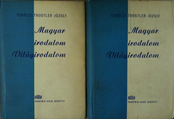 Tur�czi-Trostler J�zsef - Magyar irodalom, vil�girodalom I-II.
