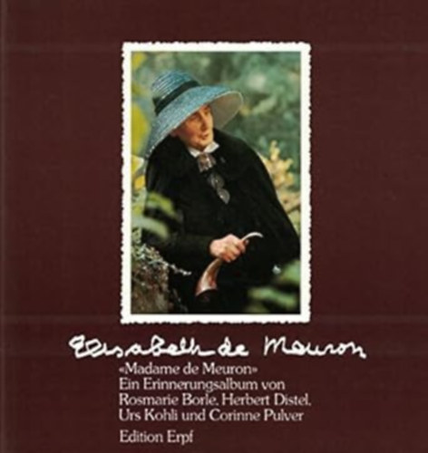 Madame de Meuron. 22. August 1882 - 22. Mai 1980. Ein Erinnerungsalbum.