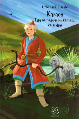 Karacs - Egy �smagyar kiskamasz kalandjai