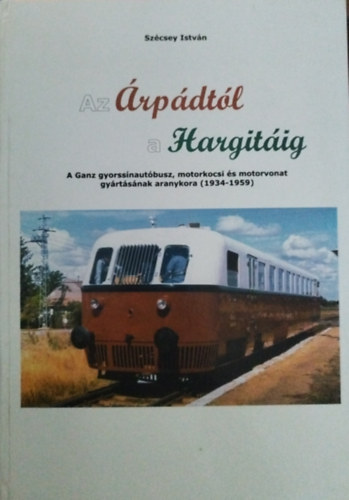 Az �rp�dt�l a Hargit�ig: A Ganz gyorss�naut�busz... aranykora