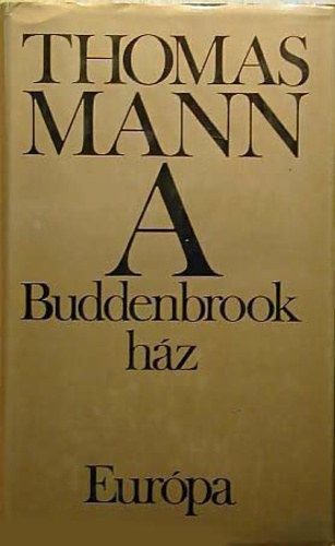 A Buddenbrook h�z (Kilencedik kiad�s)