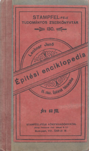 �p�t�si enciklopedia IV.- �p�letek felszerel�se (Stampfel-f�le tudom�nyos zsebk�nyvt�r 130.)