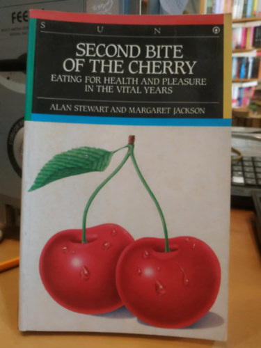 Second Bite of The Cherry: Eating for health and pleasure in the vital years