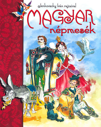 Magyar n�pmes�k (Jenkovszky Iv�n rajzaival)