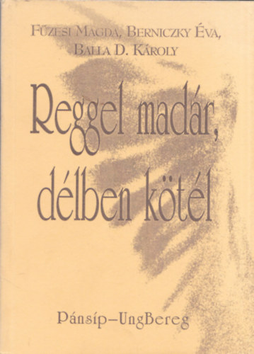 Reggel mad�r, d�lben k�t�l (dedik�lt)
