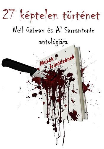 Neil Gaiman; Al Sarrantonio - 27 kptelen trtnet - Mesk felntteknek