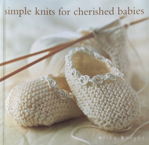 Simple knits for cherished babies