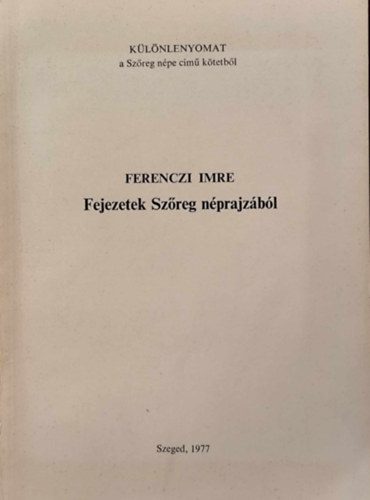 Fejezetek Szreg nprajzbl