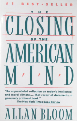 Allan Bloom - The Closing of the American Mind