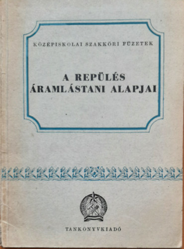 Blah� Mikl�s - R�na J�nos - A rep�l�s �raml�stani alapjai