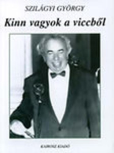 Kinn vagyok a viccb�l